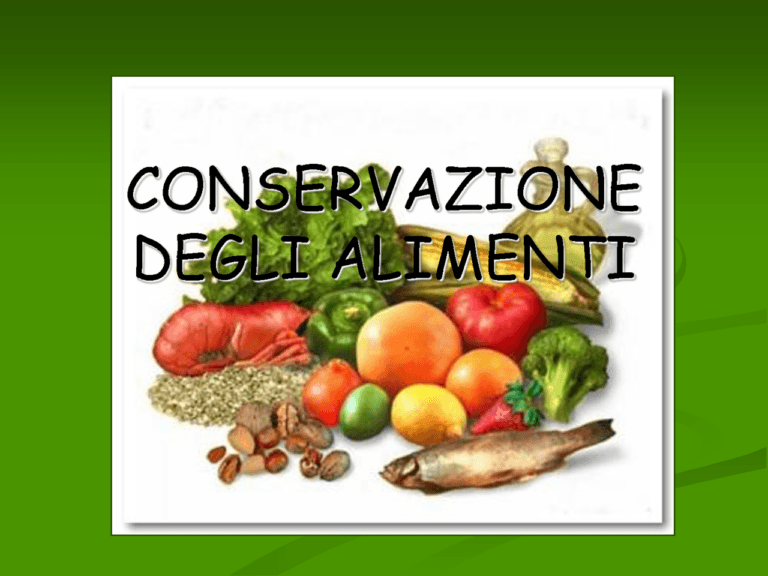 LA CORRETTA CONSERVAZIONE DEGLI ALIMENTI